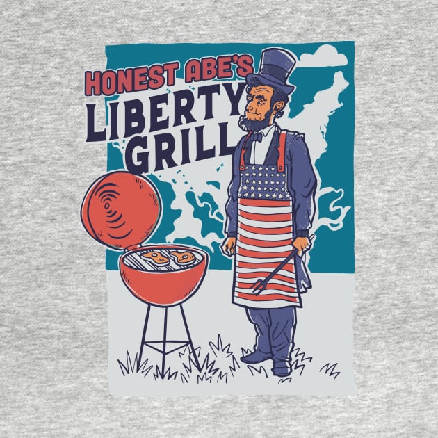 Honest Abe's Liberty Grill // Funny USA Fourth of July Abraham Lincoln by SLAG_Creative